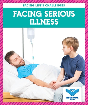 Facing Serious Illness by Finne, Stephanie