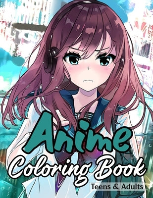 Anime coloring book teens & adults: Awesome Japanese anime coloring pages, beautiful and fun Characters to Color, enjoy!!! by He27, Mo Ya