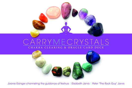 Carry Me Crystals--Chakra Clearing & Oracle Card Deck: Chakra Clearing & Oracle Card Deck by Eisinger, Joanie