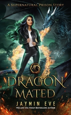 Dragon Mated: Supernatural Prison #3 by Eve, Jaymin