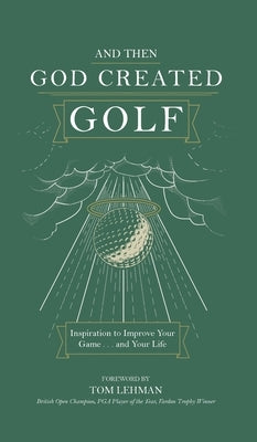 . . . And Then God Created Golf by Bolley, James R.