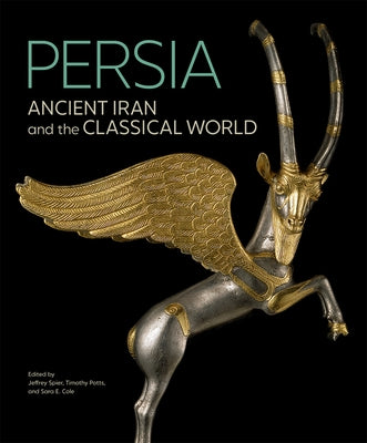 Persia: Ancient Iran and the Classical World by Spier, Jeffrey