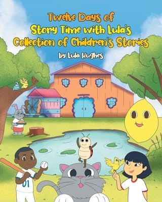 Twelve Days of Story Time with Lula's Collection of Children's Stories by Hughes, Lula