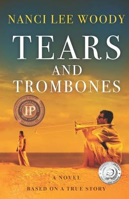 Tears and Trombones: Based on a True Story by Woody, Nanci Lee