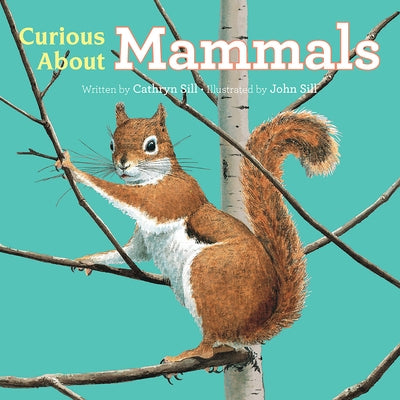 Curious about Mammals by Sill, Cathryn