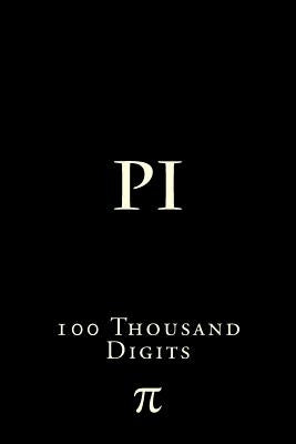 Pi: 100 Thousand Digits by Foster, Richard B.