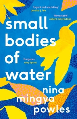 Small Bodies of Water by Powles, Nina Mingya