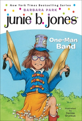 Junie B., First Grader One-Man Band by Park, Barbara