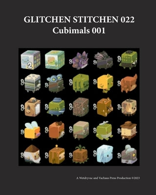 Glitchen Stitchen 022 Cubimals 001 by Wetdryvac