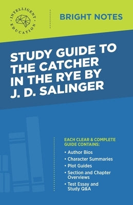 Study Guide to The Catcher in the Rye by J.D. Salinger by Intelligent Education