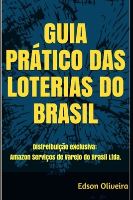 Guia Prático Das Loterias Do Brasil: Edson Oliveira by Santos, Edson Oliveira Dos