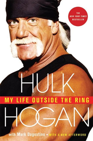 My Life Outside the Ring: A Memoir by Hogan, Hulk