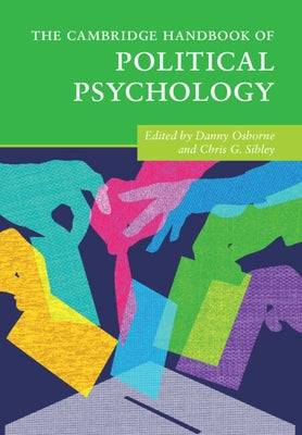 The Cambridge Handbook of Political Psychology by Osborne, Danny