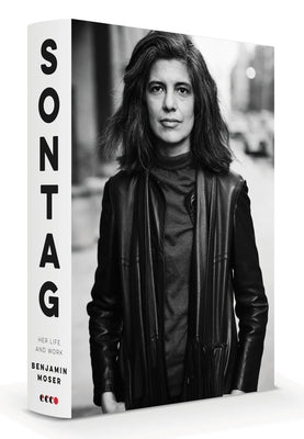 Sontag: Her Life and Work by Moser, Benjamin