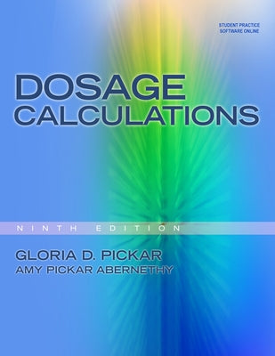Dosage Calculations by Pickar, Gloria D.