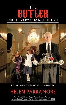 The Butler Did It Every Chance He Got: A Dreadfully Funny Murder Mystery by Parramore, Helen