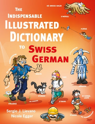 Indispensable Illustrated Dictionary to Swiss German by Egger, Nicole