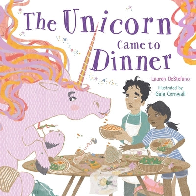 The Unicorn Came to Dinner by DeStefano, Lauren