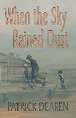 When the Sky Rained Dust by Dearen, Patrick