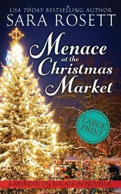 Menace at the Christmas Market: A Novella by Rosett, Sara
