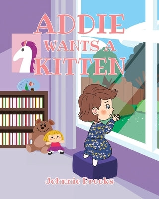 Addie Wants A Kitten by Brooks, Johnnie