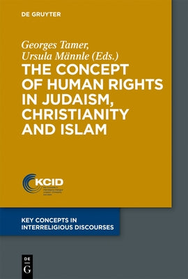 The Concept of Human Rights in Judaism, Christianity and Islam by Rachik, Catharina