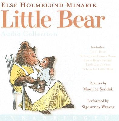 Little Bear CD Audio Collection: Little Bear, Father Bear Comes Home, Little Bear's Friend, Little Bear's Visit, a Kiss for Little Bear by Minarik, Else Holmelund