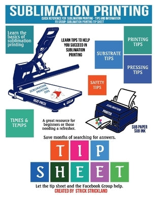 Sublimation Printing Tip Sheet by Strickland, W. L. Strick