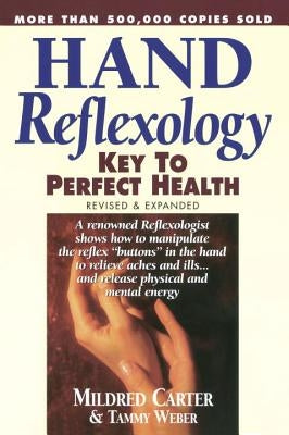 Hand Reflexology: Key to Perfect Health by Carter, Mildred