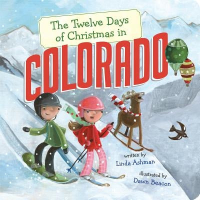 The Twelve Days of Christmas in Colorado by Ashman, Linda