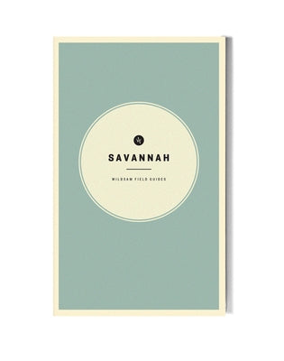 Wildsam Field Guides: Savannah by Bruce, Taylor