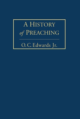 A History of Preaching Volume 1 by Edwards, O. C.