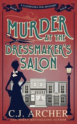 Murder at the Dressmaker's Salon by Archer, C. J.