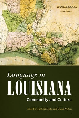 Language in Louisiana: Community and Culture by Dajko, Nathalie
