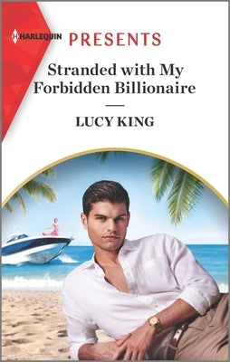 Stranded with My Forbidden Billionaire by King, Lucy