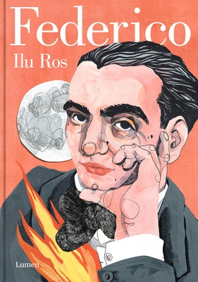 Federico: Vida de Federico García Lorca / Federico: The Life of Federico García Lorca by Ros, Ilu