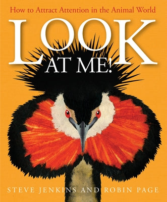 Look at Me!: How to Attract Attention in the Animal World by Page, Robin