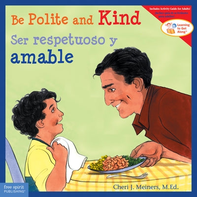 Be Polite and Kind/Ser Respetuoso Y Amable by Meiners, Cheri J.