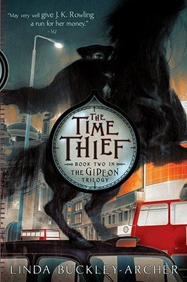 The Time Thief: Volume 2 by Buckley-Archer, Linda
