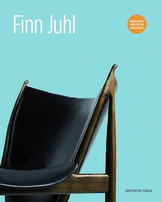 Arkitekten Finn Juhl by Hiort, Esbj&#248;rn