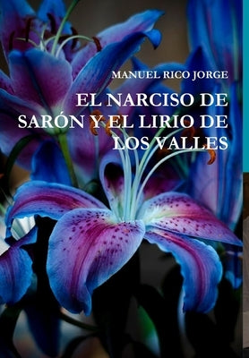 El Narciso de Sarón Y El Lirio de Los Valles by Rico Jorge, Manuel