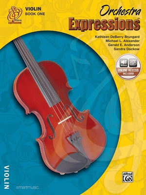 Orchestra Expressions, Book One Student Edition: Violin, Book & Online Audio [With CD] by Brungard, Kathleen Deberry