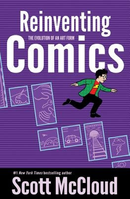 Reinventing Comics: The Evolution of an Art Form by McCloud, Scott