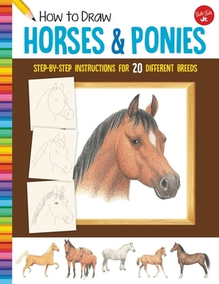 How to Draw Horses & Ponies: Step-By-Step Instructions for 20 Different Breeds by Farrell, Russell