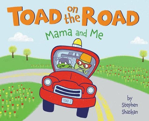 Toad on the Road: Mama and Me by Shaskan, Stephen