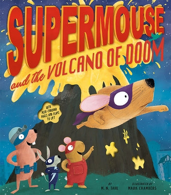 Supermouse and the Volcano of Doom by Tahl, M. N.