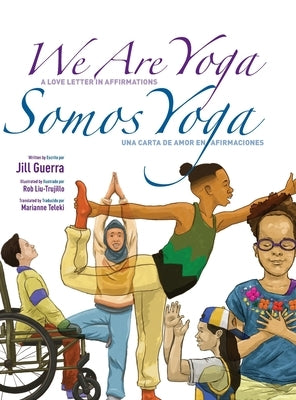 We Are Yoga/Somos Yoga by Guerra, Jill