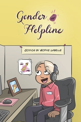 Gender Helpline: An Assigned Male Single Issue no.16 by Labelle, Sophie