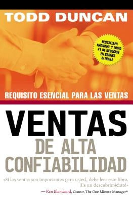 Ventas de Alta Confiabilidad: Requisito Esencial Para Las Ventas by Duncan, Todd