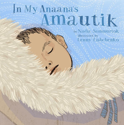 In My Anaana's Amautik by Sammurtok, Nadia